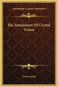 The Attainment Of Crystal Vision