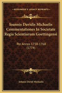 Ioannis Davidis Michaelis Commentationes In Societate Regia Scientiarum Goettingensi