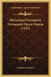 Hieronymi Fracastorii Veronensis Opera Omnia (1555)