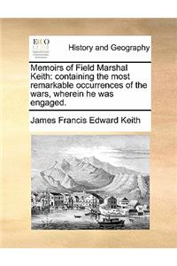 Memoirs of Field Marshal Keith