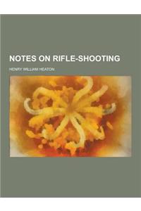 Notes on Rifle-Shooting