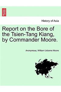 Report on the Bore of the Tsien-Tang Kiang, by Commander Moore.