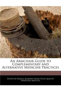 An Armchair Guide to Complementary and Alternative Medicine Practices