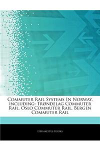 Articles on Commuter Rail Systems in Norway, Including: Tr Ndelag Commuter Rail, Oslo Commuter Rail, Bergen Commuter Rail