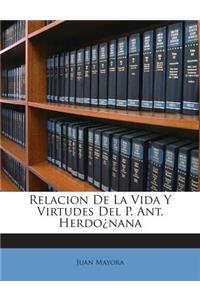 Relacion De La Vida Y Virtudes Del P. Ant. Herdo¿nana