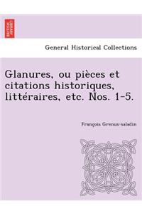 Glanures, Ou Pièces Et Citations Historiques, Littéraires, Etc. Nos. 1-5.