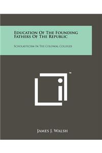 Education of the Founding Fathers of the Republic