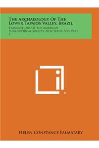 The Archaeology of the Lower Tapajos Valley, Brazil