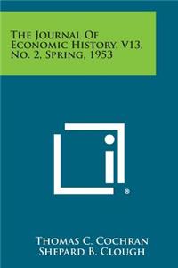 Journal of Economic History, V13, No. 2, Spring, 1953