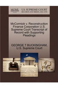 McCormick V. Reconstruction Finance Corporation U.S. Supreme Court Transcript of Record with Supporting Pleadings