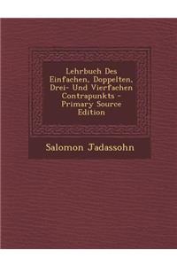 Lehrbuch Des Einfachen, Doppelten, Drei- Und Vierfachen Contrapunkts