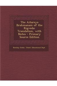 The Aitareya Brahmanam of the Rigveda