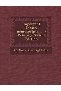 Important Indian Manuscripts ..