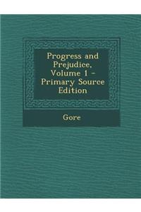 Progress and Prejudice, Volume 1