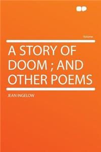 A Story of Doom; And Other Poems