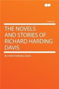 The Novels and Stories of Richard Harding Davis Volume 2