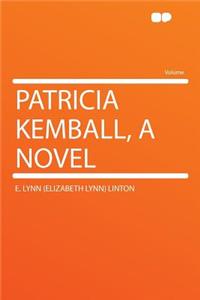 Patricia Kemball, a Novel
