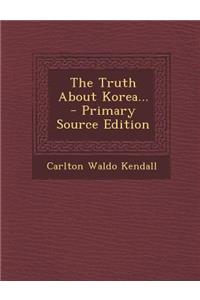 The Truth about Korea...