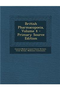 British Pharmacopoeia, Volume 4 - Primary Source Edition