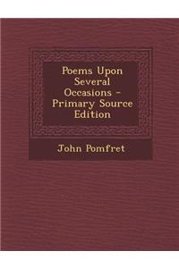 Poems Upon Several Occasions - Primary Source Edition