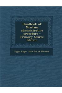 Handbook of Montana Administrative Procedure