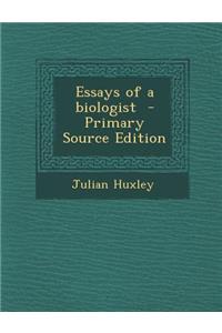 Essays of a Biologist