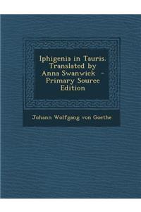 Iphigenia in Tauris. Translated by Anna Swanwick