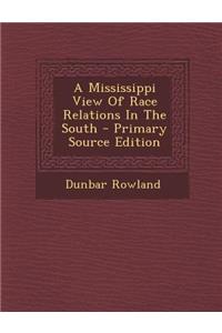 A Mississippi View of Race Relations in the South