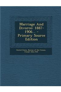 Marriage and Divorce: 1887-1906...