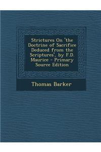 Strictures on 'The Doctrine of Sacrifice Deduced from the Scriptures', by F.D. Maurice