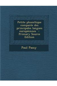 Petite Phonetique Comparee Des Principales Langues Europeennes - Primary Source Edition