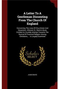 A Letter to a Gentleman Dissenting from the Church of England