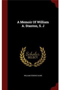 A Memoir of William A. Stanton, S. J