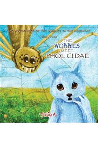 The Wobbies Meet Phol Ci Dae