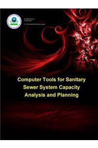 Computer Tools for Sanitary Sewer System Capacity Analysis and Planning