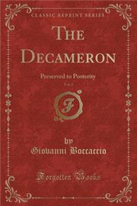 The Decameron, Vol. 2: Preserved to Posterity (Classic Reprint)