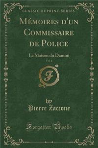 Mémoires d'Un Commissaire de Police, Vol. 1