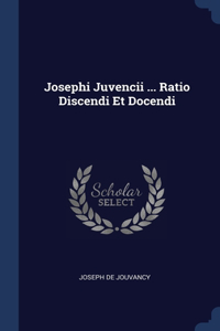 Josephi Juvencii ... Ratio Discendi Et Docendi