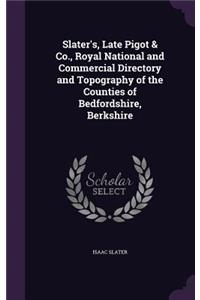 Slater's, Late Pigot & Co., Royal National and Commercial Directory and Topography of the Counties of Bedfordshire, Berkshire