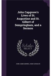 John Capgrave's Lives of St. Augustine and St. Gilbert of Sempringham, and a Sermon