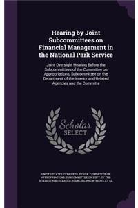 Hearing by Joint Subcommittees on Financial Management in the National Park Service