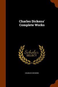 CHARLES DICKENS' COMPLETE WORKS