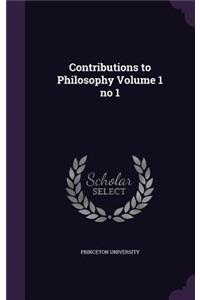 Contributions to Philosophy Volume 1 no 1