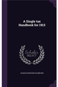 A Single tax Handbook for 1913