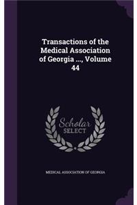 Transactions of the Medical Association of Georgia ..., Volume 44