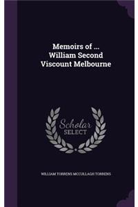 Memoirs of ... William Second Viscount Melbourne