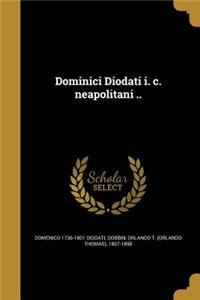 Dominici Diodati i. c. neapolitani ..