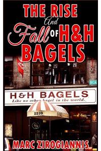 The Rise and Fall of H&H Bagels