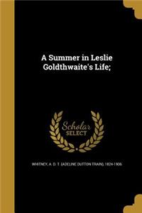 A Summer in Leslie Goldthwaite's Life;