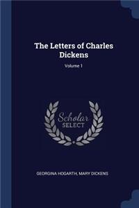 Letters of Charles Dickens; Volume 1